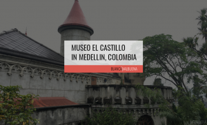 The Museo el Castillo in Medellin is modeled after a Loire Chateau