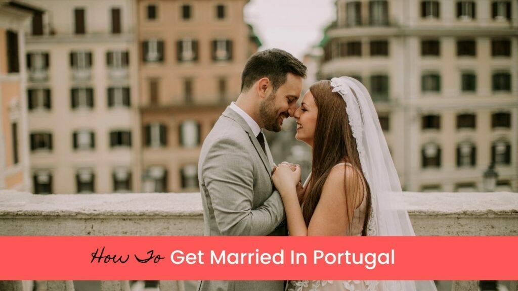 guide to get married in portugal as an expat