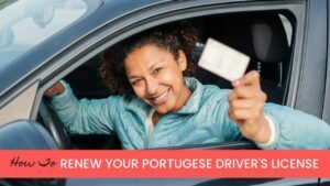 Everything You Need To Know About Portuguese Drivers' License RenewalHow To Get Your Portuguese Driver's License Renewed In Lisbon, Portugal