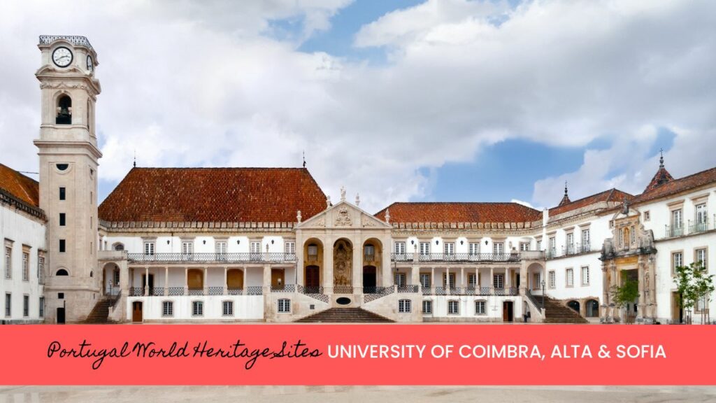 The University of Coimbra is listed as one of the World Heritage Sites in Portugal