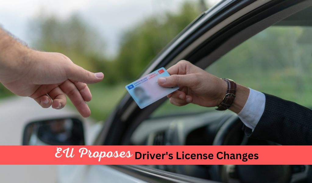 European Union Proposes Major Updates To Driver's Licenses in EU Countries