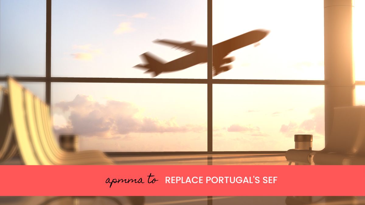 APMMA replacing SEF in Portugal, representing a new approach to immigration and border control